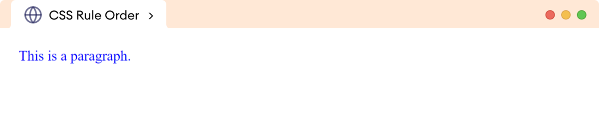 CSS Rule Order Example CSS Rule Order Example