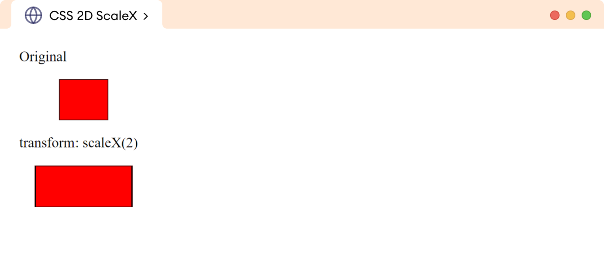 CSS Transform ScaleX Example CSS Transform ScaleX Example