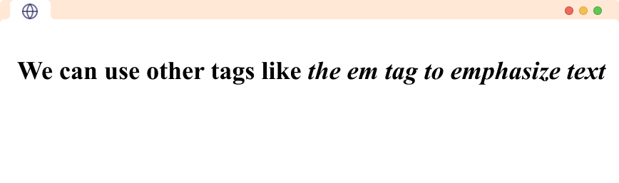 Nesting other HTML elements inside headings HTML <em> tag inserted inside a <h1> tag